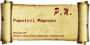 Papolczi Magnusz névjegykártya